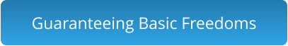 Guaranteeing Basic Freedoms