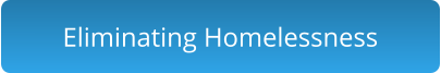 Eliminating Homelessness